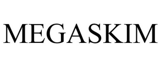 MEGASKIM
