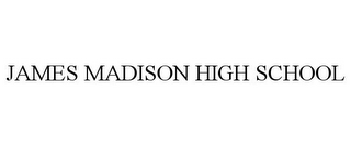 JAMES MADISON HIGH SCHOOL