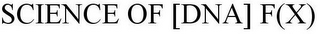 SCIENCE OF [DNA] F(X)