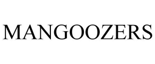 MANGOOZERS