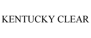KENTUCKY CLEAR
