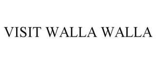 VISIT WALLA WALLA