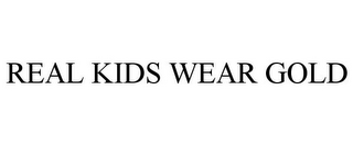 REAL KIDS WEAR GOLD