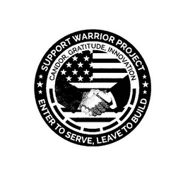 SUPPORT WARRIOR PROJECT ENTER TO SERVE, LEAVE TO BUILD CANDOR, GRATITUDE, INNOVATION