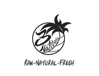 3 NATIVES RAW-NATURAL-FRESH