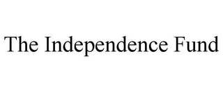 THE INDEPENDENCE FUND