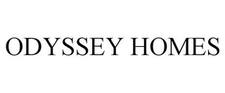 ODYSSEY HOMES