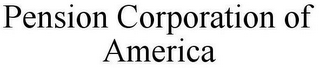 PENSION CORPORATION OF AMERICA