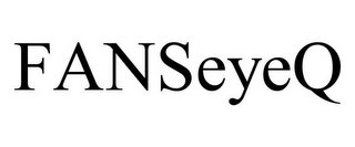 FANSEYEQ