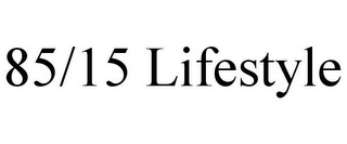 85/15 LIFESTYLE
