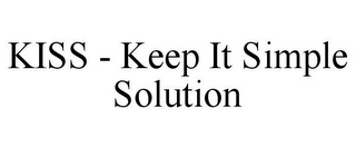 KISS - KEEP IT SIMPLE SOLUTION