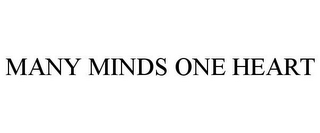 MANY MINDS ONE HEART