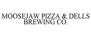 MOOSEJAW PIZZA & DELLS BREWING CO.