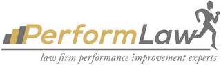 PERFORMLAW LAW FIRM PERFORMANCE IMPROVEMENT EXPERTS