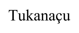 TUKANAÇU