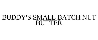 BUDDY'S SMALL BATCH NUT BUTTER