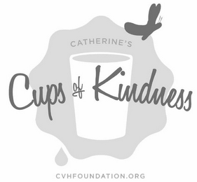 CATHERINE'S CUPS OF KINDNESS CVHFOUNDATION.ORG