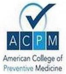 ACPM AMERICAN COLLEGE OF PREVENTIVE MEDICINE