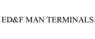 ED&F MAN TERMINALS