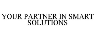 YOUR PARTNER IN SMART SOLUTIONS