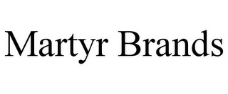 MARTYR BRANDS