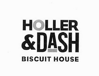 HOLLER & DASH BISCUIT HOUSE