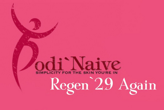 BODI` NAIVE SIMPLICITY FOR THE SKIN YOU'RE IN REGEN `29 AGAIN