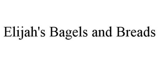 ELIJAH'S BAGELS AND BREADS