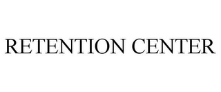 RETENTION CENTER