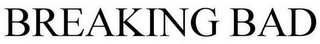 BREAKING BAD