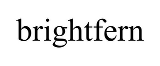 BRIGHTFERN