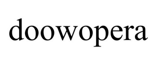 DOOWOPERA