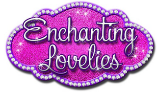 ENCHANTING LOVELIES