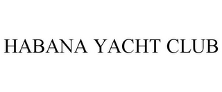 HABANA YACHT CLUB