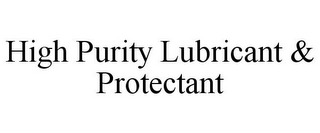 HIGH PURITY LUBRICANT & PROTECTANT