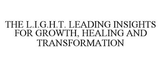 THE L.I.G.H.T. LEADING INSIGHTS FOR GROWTH, HEALING AND TRANSFORMATION