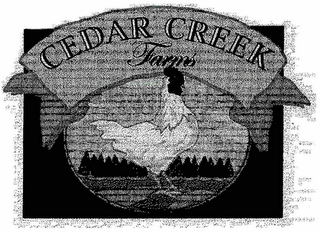 CEDAR CREEK FARMS