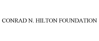 CONRAD N. HILTON FOUNDATION