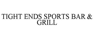 TIGHT ENDS SPORTS BAR & GRILL