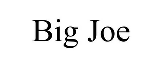 BIG JOE