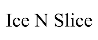 ICE N SLICE