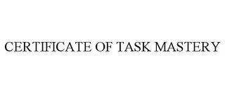 CERTIFICATE OF TASK MASTERY