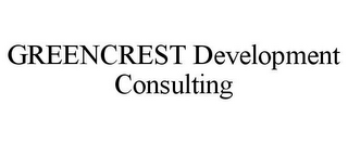 GREENCREST DEVELOPMENT CONSULTING