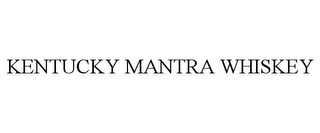 KENTUCKY MANTRA WHISKEY