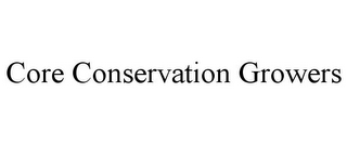 CORE CONSERVATION GROWERS
