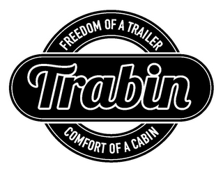 TRABIN FREEDOM OF A TRAILER COMFORT OF A CABIN