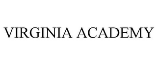 VIRGINIA ACADEMY