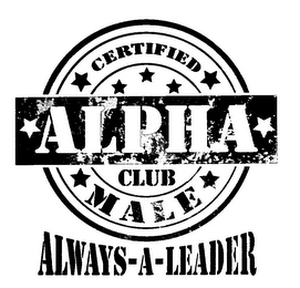 CERTIFIED ALPHA MALE CLUB ALWAYS-A-LEADER
