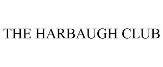 THE HARBAUGH CLUB