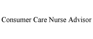 CONSUMER CARE NURSE ADVISOR